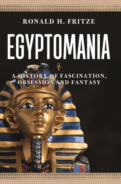 Book cover of: Egyptomania. By: Ronald H. Fritze