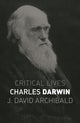 Book cover of: Charles Darwin. By: J. David Archibald