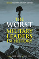 Book cover of: Worst Military Leaders in History. By: John M. Jennings
