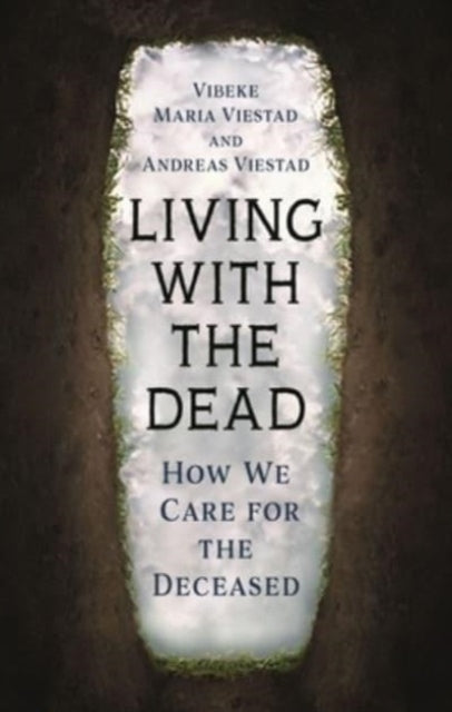 Book cover of: Living with the Dead. By: Vibeke Maria Viestad