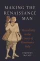 Book cover of: Making the Renaissance Man. By: Timothy McCall