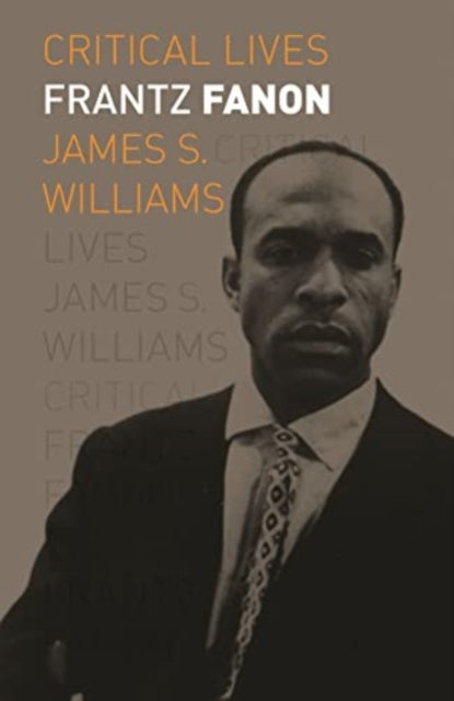 Book cover of: Frantz Fanon. By: James S. Williams