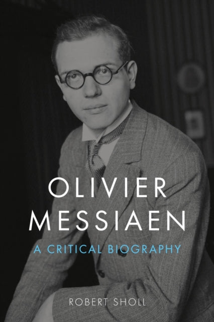 Book cover of: Olivier Messiaen. By: Robert Sholl