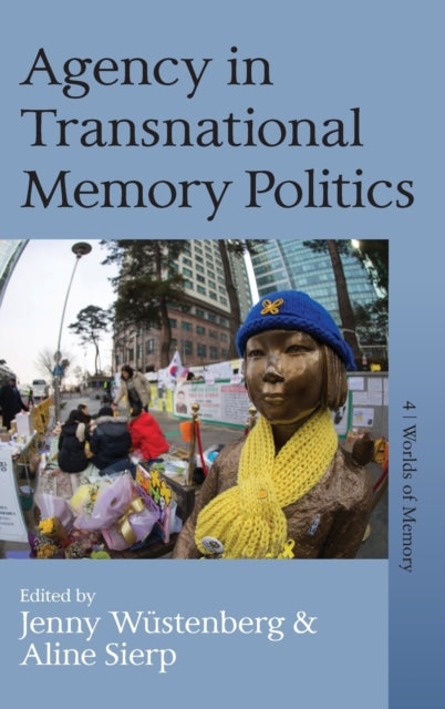 Book cover of: Agency in Transnational Memory Politics. By: Jenny Wüstenberg