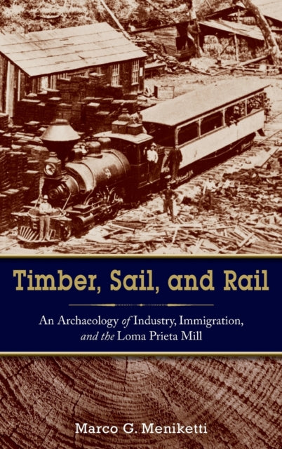 Book cover of: Timber, Sail, and Rail. By: Marco Meniketti