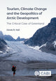 Book cover of: Tourism, Climate Change and the Geopolitics of Arctic Development. By: Derek Hall