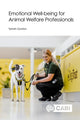 Book cover of: Emotional Well-being for Animal Welfare Professionals. By: Tamsin Durston