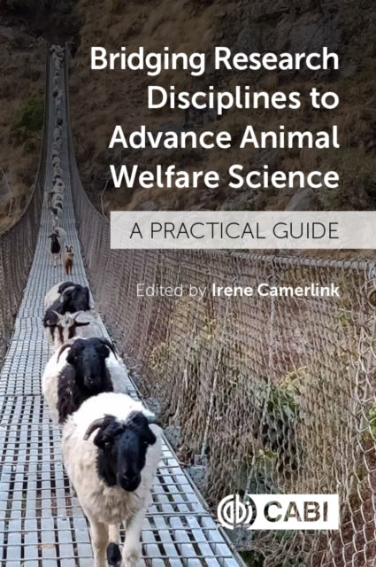 Book cover of: Bridging Research Disciplines to Advance Animal Welfare Science. By: Irene Camerlink