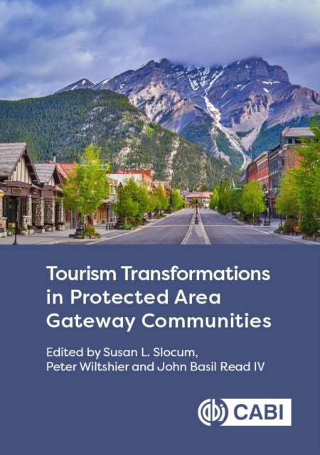 Book cover of: Tourism Transformations in Protected Area Gateway Communities. By: Susan L. Slocum