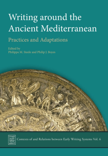 Book cover of: Writing Around the Ancient Mediterranean. By: Philippa M. Steele