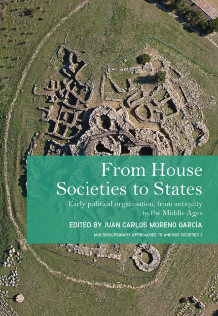 Book cover of: From House Societies to States. By: Juan Carlos Moreno Garcia