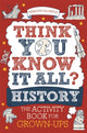 Book cover of: Think You Know It All? History. By: Meredith MacArdle