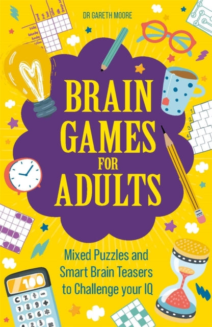 Brain Games for Adults, Mixed Puzzles and Smart Brainteasers to Challenge Your IQ 9781789293821 Gareth Moore