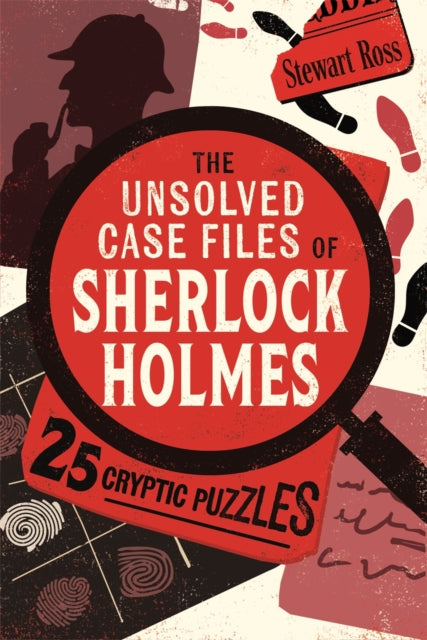 Book cover of: The Unsolved Case Files of Sherlock Holmes. By: Stewart Ross