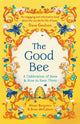 Good Bee, A Celebration of Bees – And How to Save Them 9781789295894 Alison Benjamin