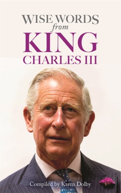 Book cover of: Wise Words from King Charles III. By: Karen Dolby