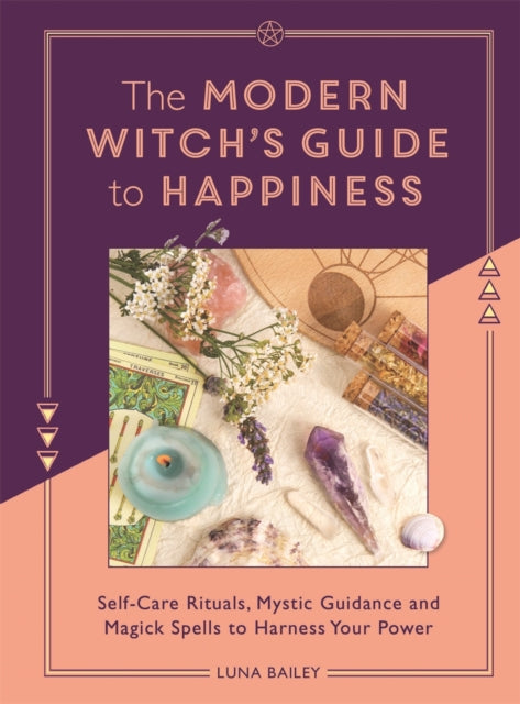 Book cover of: Modern Witch's Guide to Happiness. By: Luna Bailey