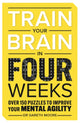 Book cover of: Train Your Brain in Four Weeks. By: Gareth Moore