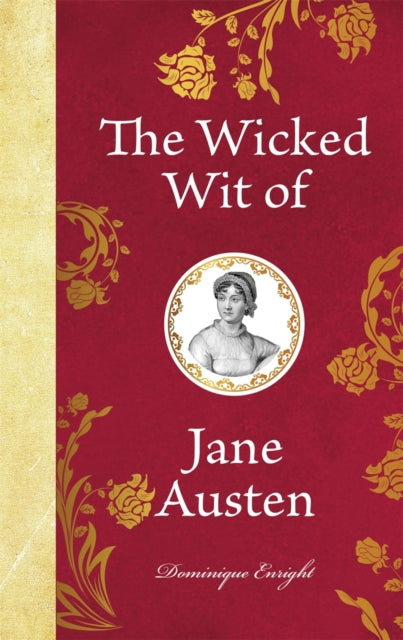 Book cover of: Wicked Wit of Jane Austen. By: Dominique Enright