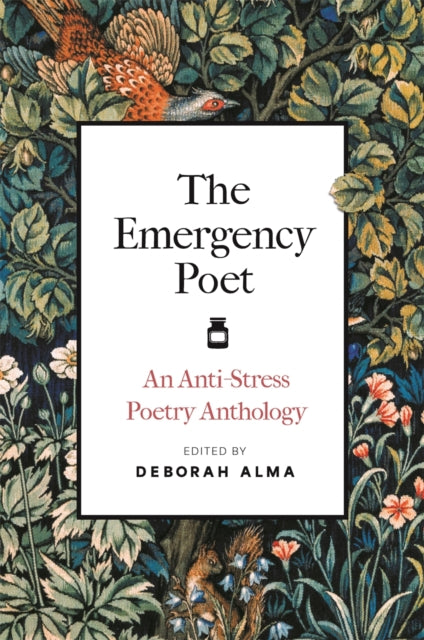 Emergency Poet, An Anti-Stress Poetry Anthology 9781789297782 Deborah Alma