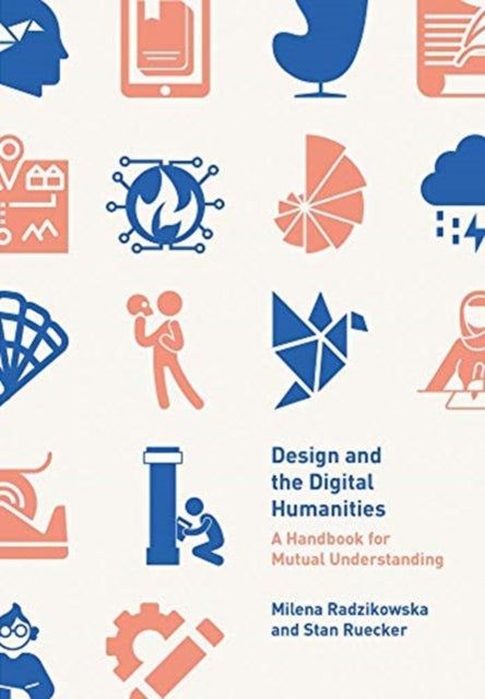 Book cover of: Design and the Digital Humanities. By: Milena Radzikowska