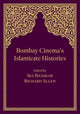 Book cover of: Bombay Cinema's Islamicate Histories. By: Ira Bhaskar