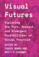 Book cover of: Visual Futures. By: Tracey Bowen