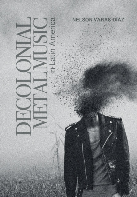 Book cover of: Decolonial Metal Music in Latin America. By: Nelson Varas-Díaz