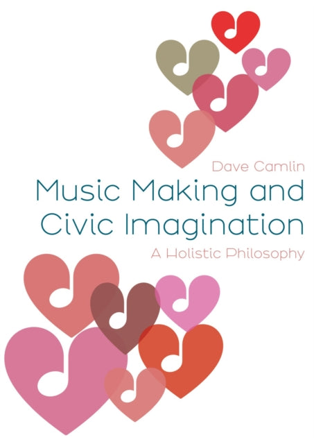 Book cover of: Music Making and Civic Imagination. By: Dave Camlin