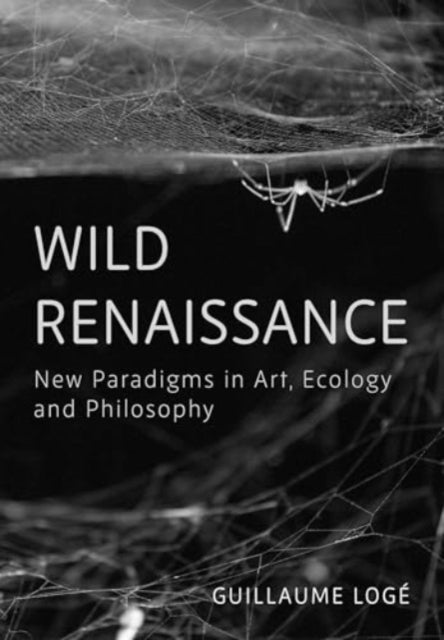 Book cover of: Wild Renaissance. By: Guillaume Loge