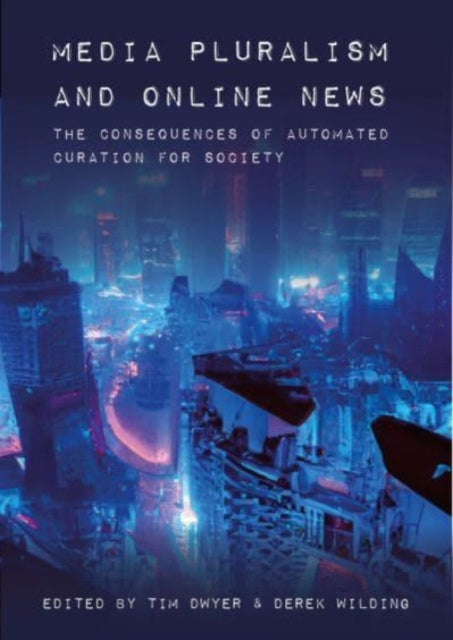 Book cover of: Media Pluralism and Online News. By: Tim Dwyer