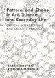 Book cover of: Pattern and Chaos in Art, Science and Everyday Life. By: Sarah Horton