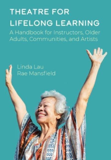 Book cover of: Theatre for Lifelong Learning. By: Linda Lau