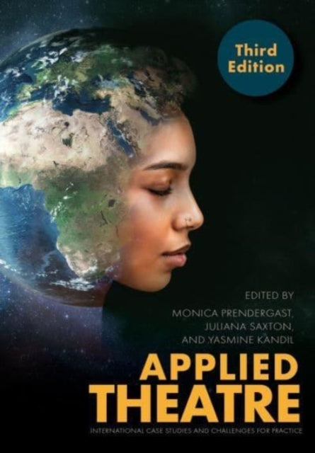 Book cover of: Applied Theatre, Third Edition. By: Monica Prendergast