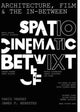 Book cover of: Architecture, Film, and the In-between. By: Kerestes VAHDAT