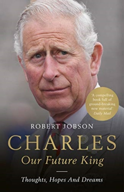 Book cover of: Charles: Our Future King. By: Robert Jobson