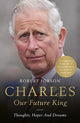 Book cover of: Charles: Our Future King. By: Robert Jobson