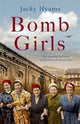 Book cover of: Bomb Girls - Britain's Secret Army: The Munitions Women of World War II. By: Jacky Hyams