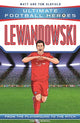 Ultimate Football Heroes: Lewandowski (Goal Machines 5) 9781789464535 Matt Oldfield