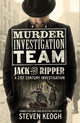 Book cover of: Murder Investigation Team: Jack the Ripper. By: Steven Keogh