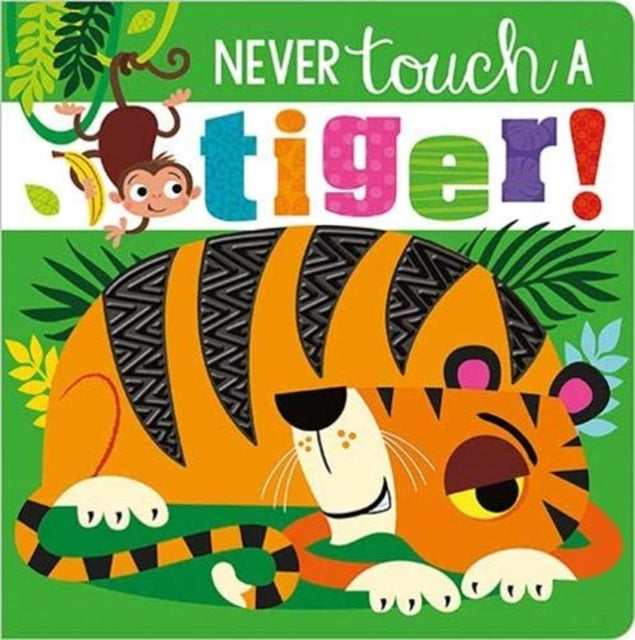 Book cover of: Never Touch A Tiger!