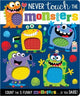 Book cover of: Never Touch The Monsters