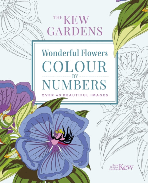Book cover of: Kew Gardens Wonderful Flowers Colour-by-Numbers