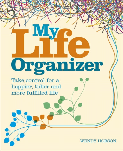 Book cover of: My Life Organizer. By: Wendy Hobson