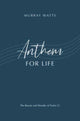Book cover of: Anthem for Life. By: Murray Watts