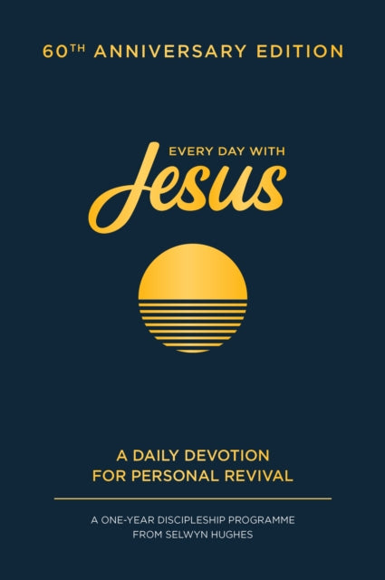 Book cover of: Every Day with Jesus: 60th Anniversary Edition. By: Selwyn Hughes