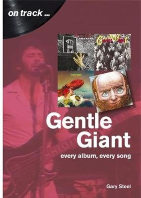 Book cover of: Gentle Giant: Every Album, Every Song (On Track)