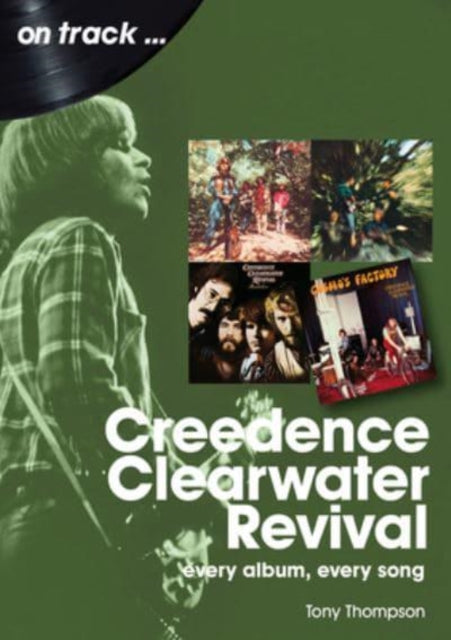 Book cover of: Creedence Clearwater Revival On Track. By: Tony Thompson