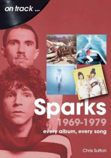 Book cover of: Sparks 1969 to 1979 On Track. By: Chris Sutton