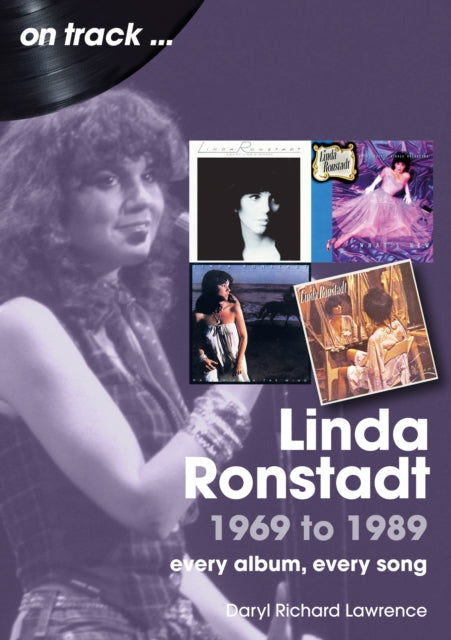 Book cover of: Linda Ronstadt 1969 to 1989 On Track. By: Daryl Lawrence